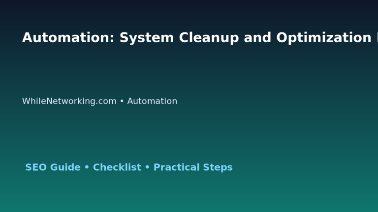 Automation: System Cleanup and Optimization Plan for IT Professionals featured image