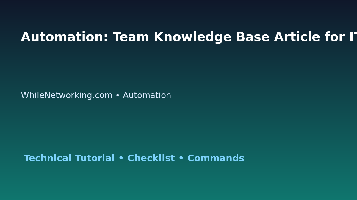 Automation: Team Knowledge Base Article for IT Professionals featured image