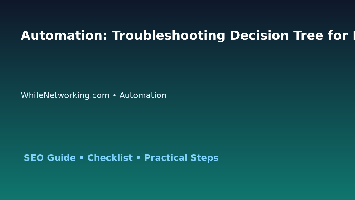 Automation: Troubleshooting Decision Tree for IT Professionals featured image