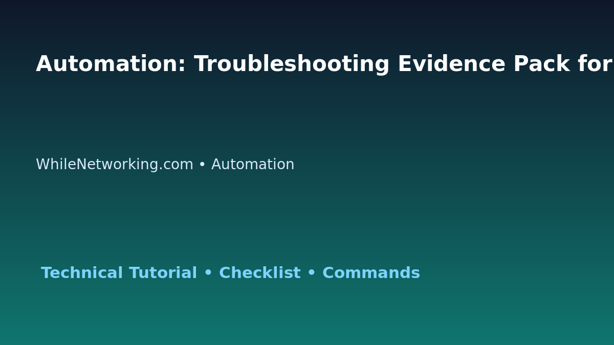 Automation: Troubleshooting Evidence Pack for IT Professionals featured image