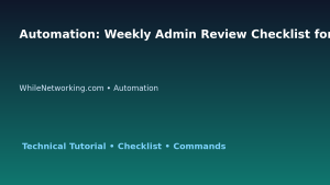 Automation: Weekly Admin Review Checklist for IT Professionals featured image