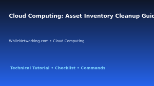 Cloud Computing: Asset Inventory Cleanup Guide for IT Professionals featured image