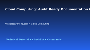 Cloud Computing: Audit Ready Documentation Guide for IT Professionals featured image
