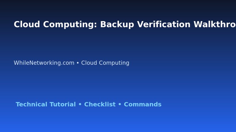 Cloud Computing: Backup Verification Walkthrough for IT Professionals featured image
