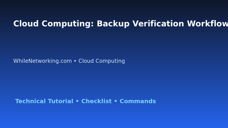 Cloud Computing: Backup Verification Workflow for IT Professionals featured image