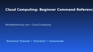 Cloud Computing: Beginner Command Reference for IT Professionals featured image