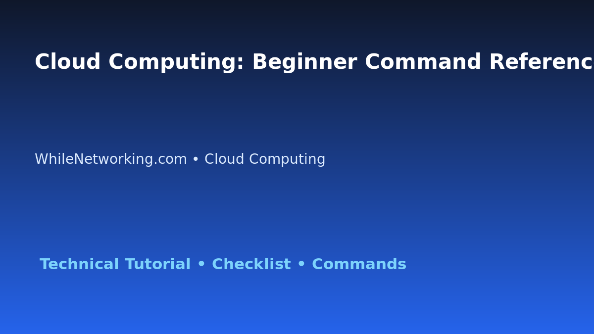 Cloud Computing: Beginner Command Reference for IT Professionals featured image