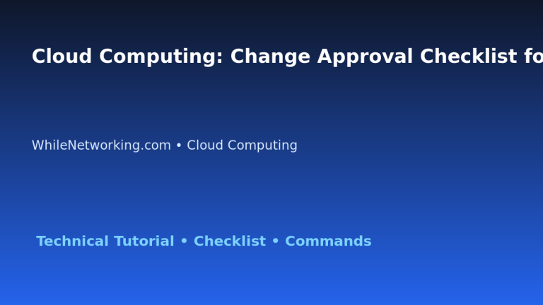 Cloud Computing: Change Approval Checklist for IT Professionals featured image
