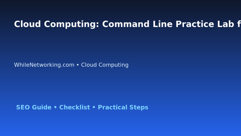 Cloud Computing: Command Line Practice Lab for IT Professionals featured image