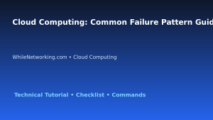 Cloud Computing: Common Failure Pattern Guide for IT Professionals featured image