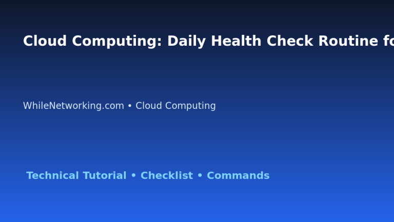 Cloud Computing: Daily Health Check Routine for IT Professionals featured image