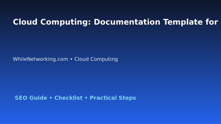 Cloud Computing: Documentation Template for Support Teams for IT Professionals featured image
