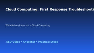 Cloud Computing: First Response Troubleshooting Checklist for IT Professionals featured image