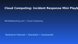 Cloud Computing: Incident Response Mini Playbook for IT Professionals featured image