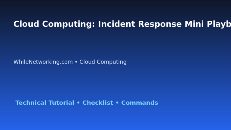 Cloud Computing: Incident Response Mini Playbook for IT Professionals featured image