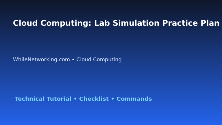 Cloud Computing: Lab Simulation Practice Plan for IT Professionals featured image