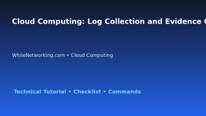 Cloud Computing: Log Collection and Evidence Guide for IT Professionals featured image
