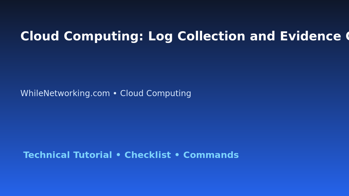 Cloud Computing: Log Collection and Evidence Guide for IT Professionals featured image