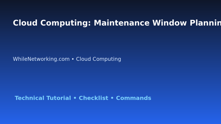 Cloud Computing: Maintenance Window Planning for IT Professionals featured image