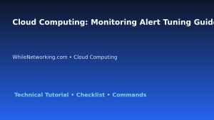 Cloud Computing: Monitoring Alert Tuning Guide for IT Professionals featured image