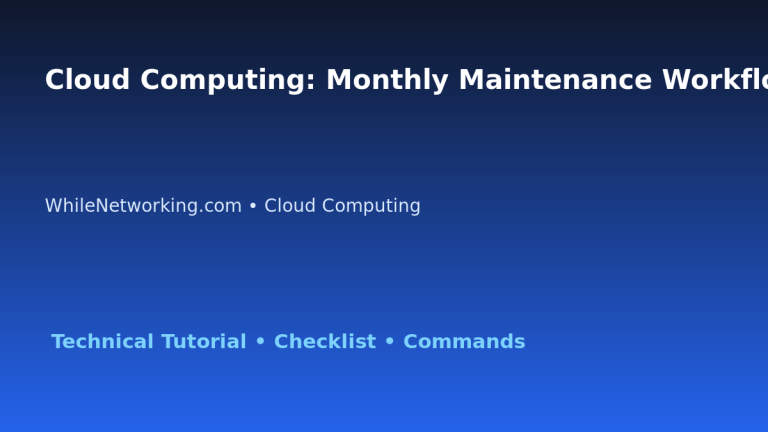 Cloud Computing: Monthly Maintenance Workflow for IT Professionals featured image
