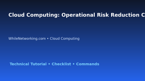 Cloud Computing: Operational Risk Reduction Checklist for IT Professionals featured image