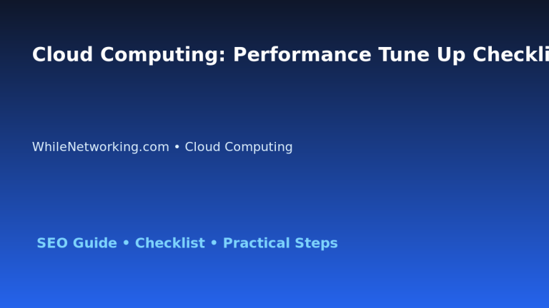 Cloud Computing: Performance Tune Up Checklist for IT Professionals featured image