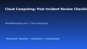 Cloud Computing: Post Incident Review Checklist for IT Professionals featured image