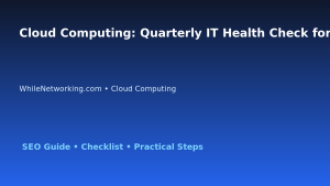 Cloud Computing: Quarterly IT Health Check for IT Professionals featured image