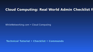 Cloud Computing: Real World Admin Checklist for IT Professionals featured image