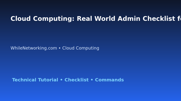 Cloud Computing: Real World Admin Checklist for IT Professionals featured image