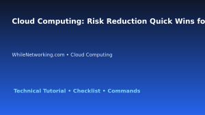 Cloud Computing: Risk Reduction Quick Wins for IT Professionals featured image