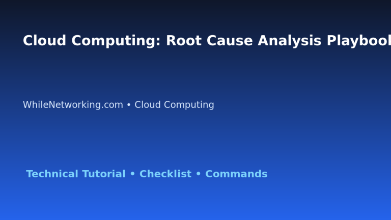 Cloud Computing: Root Cause Analysis Playbook for IT Professionals featured image