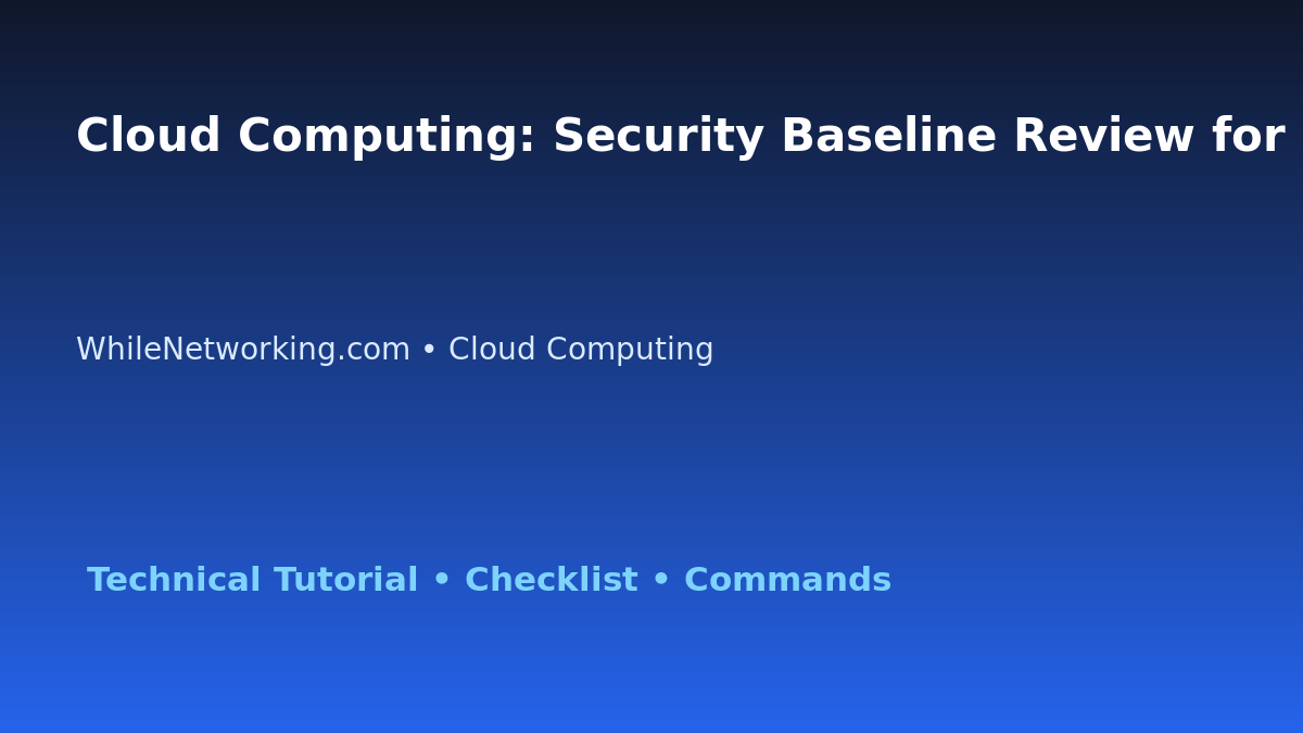 Cloud Computing: Security Baseline Review for IT Professionals featured image