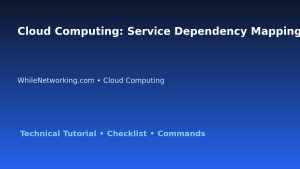 Cloud Computing: Service Dependency Mapping Plan for IT Professionals featured image