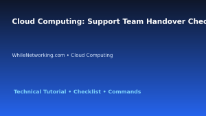 Cloud Computing: Support Team Handover Checklist for IT Professionals featured image