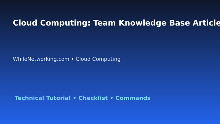 Cloud Computing: Team Knowledge Base Article for IT Professionals featured image