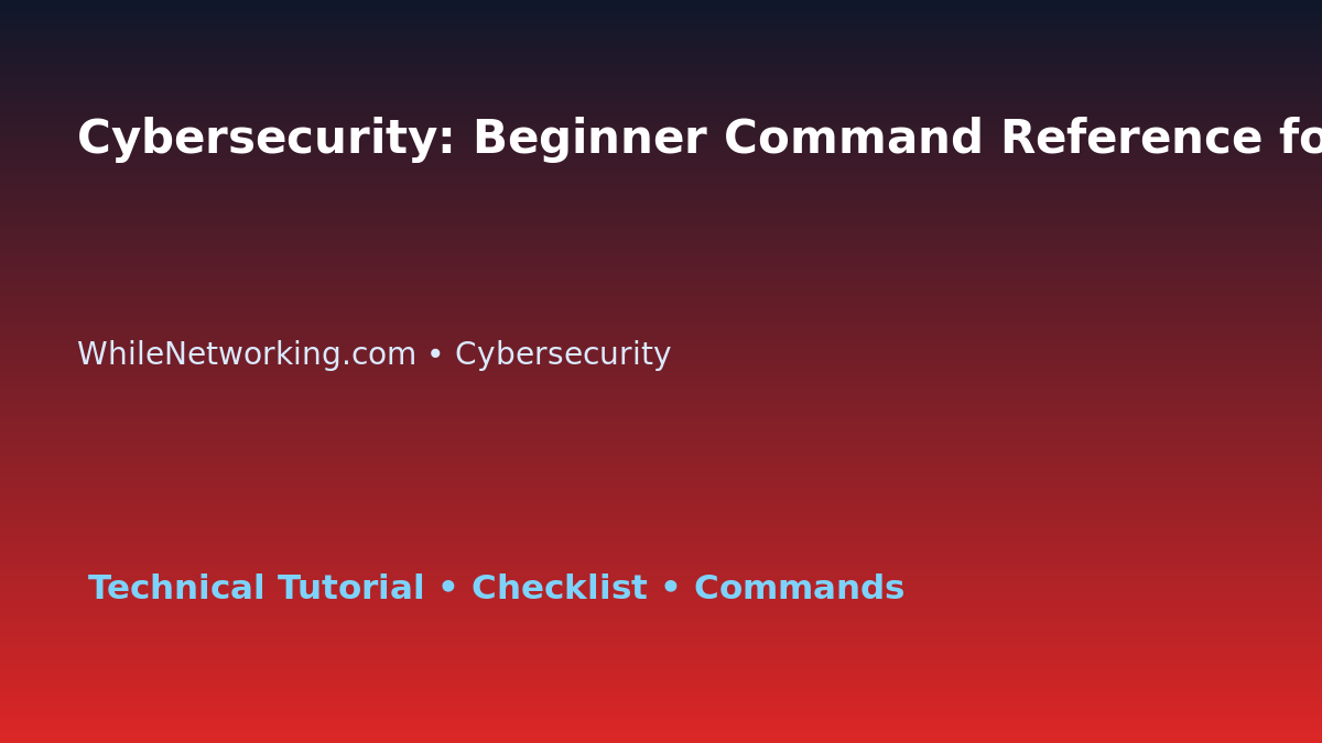 Cybersecurity: Beginner Command Reference for IT Professionals featured image