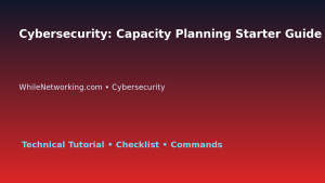 Cybersecurity: Capacity Planning Starter Guide for IT Professionals featured image