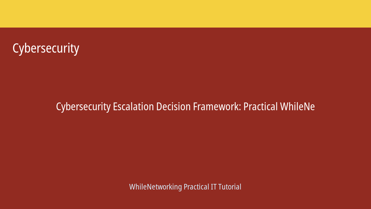 Cybersecurity tutorial featured image: Escalation Decision Framework