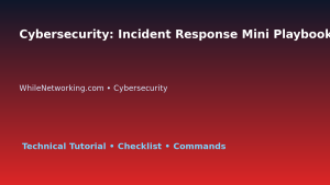 Cybersecurity: Incident Response Mini Playbook for IT Professionals featured image
