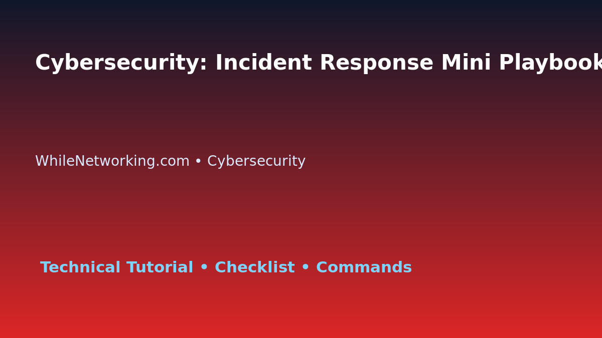 Cybersecurity: Incident Response Mini Playbook for IT Professionals featured image