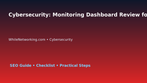 Cybersecurity: Monitoring Dashboard Review for IT Professionals featured image