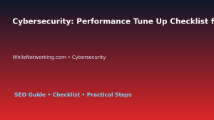 Cybersecurity: Performance Tune Up Checklist for IT Professionals featured image