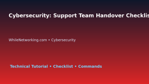 Cybersecurity: Support Team Handover Checklist for IT Professionals featured image