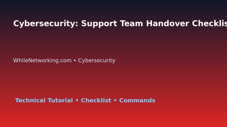 Cybersecurity: Support Team Handover Checklist for IT Professionals featured image