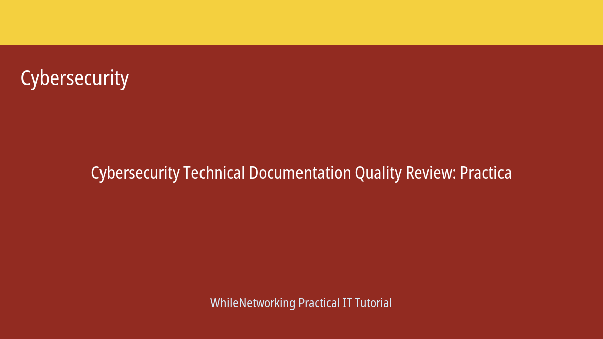 Cybersecurity tutorial featured image: Technical Documentation Quality Review