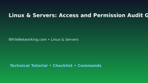 Linux & Servers: Access and Permission Audit Guide for IT Professionals featured image