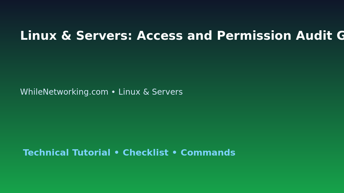 Linux & Servers: Access and Permission Audit Guide for IT Professionals featured image