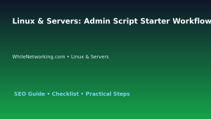 Linux & Servers: Admin Script Starter Workflow for IT Professionals featured image